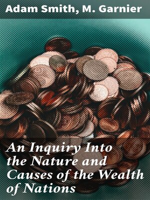 cover image of An Inquiry Into the Nature and Causes of the Wealth of Nations